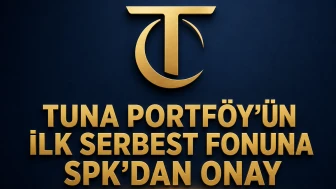 Tuna Portföy'ün ilk serbest şemsiye fonuna SPK'dan kuruluş onayı