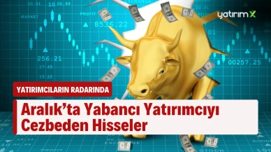 Aralık Ayında Borsada Yabancıların En Çok İşlem Yaptığı Hisseler