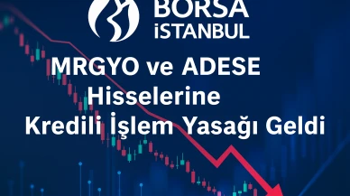 MRGYO ve ADESE Hisselerine Kredili İşlem Yasağı Geldi