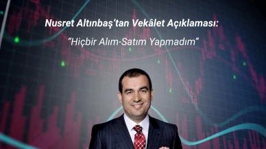 Nusret Altınbaş’tan Vekâlet Açıklaması: “Hiçbir Alım-Satım Yapmadım”