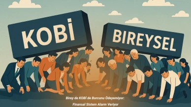 Birey de KOBİ de Borcunu Ödeyemiyor: Finansal Sistem Alarm Veriyor