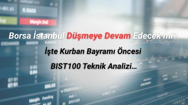 Borsa İstanbul Düşmeye Devam Edecek mi? İşte Kurban Bayramı Öncesi BIST100 Teknik Analizi…