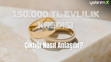 150 Bin TL Evlilik Kredisi Başvuru Sonucu Nasıl Öğrenilir? İşte Detaylar