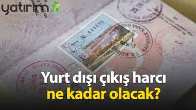 Yurtdışı Çıkış Harcı Ne Kadar Oldu? İşte Zamlı Yurtdışı Çıkış Harcı Ücreti.. (2026 Güncel)