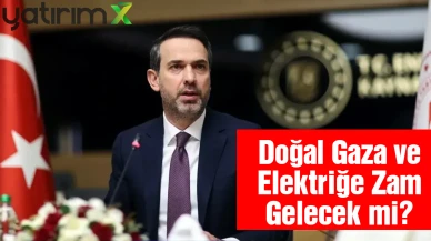 Bakan Bayraktar Açıkladı! Şubat'ta Doğal Gaz ve Elektriğe Zam Var mı?