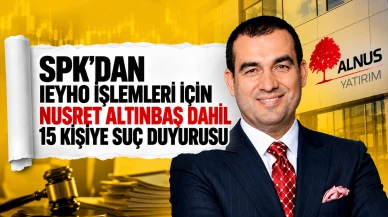 SPK'dan IEYHO İşlemleri İçin Nusret Altınbaş Dahil 15 Kişiye Suç Duyurusu
