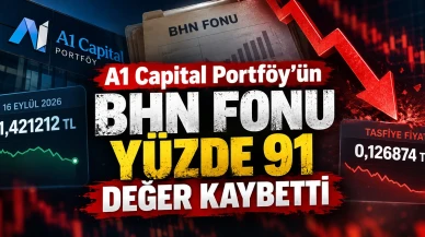 A1 Capital Portföy’ün BHN Fonu Yüzde 91 Değer Kaybetti!
