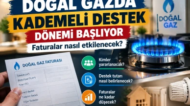 Doğal gazda kademeli destek dönemi başlıyor: Faturalar nasıl etkilenecek?