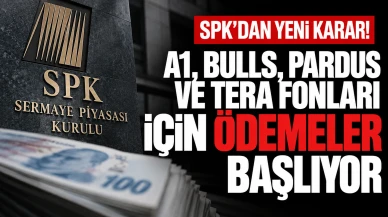 SPK’dan A1, Bulls, Pardus ve Tera Fonları İçin Yeni Karar! Ödemeler Başlıyor
