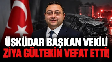 Üsküdar Başkan Vekili Ziya Gültekin Vefat Etti