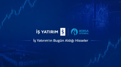 İş Yatırım'ın Bugün Aldığı Hisseler