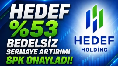 HEDEF %53 Bedelsiz Sermaye Artırımı SPK’dan Onay Aldı