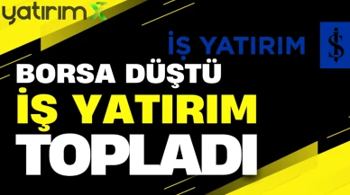 İş Yatırım 664 milyon TL ile en çok bu hisseleri topladı