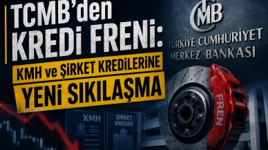 TCMB’den Kredi Freni: KMH ve Şirket Kredilerine Yeni Sıkılaşma