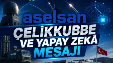 ASELSAN’dan ÇELİKKUBBE ve yapay zekâ mesajı