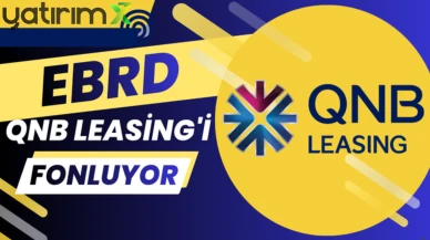 QNB Leasing'e EBRD'den 50 milyon euro yeşil finansman