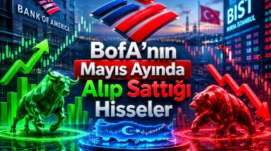 BofA’nın mayıs ayında alıp sattığı hisseler