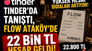 Tinder’da tanıştı, Flow Ataköy’de 22 bin TL hesap geldi