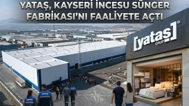 Yataş’ın Kayseri’deki yeni sünger fabrikası üretime başladı
