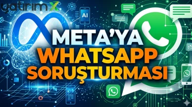 WhatsApp'a yapay zeka soruşturması: Meta'ya tedbir kararı