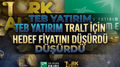 TEB Yatırım'dan TRALT için yeni hedef fiyat: 38 TL oldu