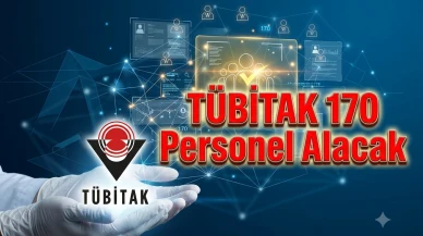 TÜBİTAK 170 aday araştırmacı alacak: İşte başvuru şartları
