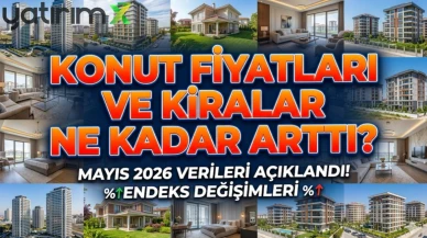 Konut piyasasında Mayıs değişimi: Fiyat ve kira verileri
