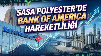 Bank Of America’dan Sasa Polyester’e yüklü alım: İşte detaylar
