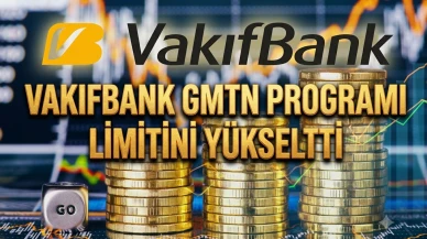 Vakıfbank GMTN programı limitini 15 milyar dolara yükseltti
