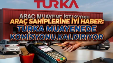 TURKA'dan müjde: Araç muayenede kartlı ödemeye komisyon yok