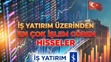 Yatırımcılar bu hisseleri topladı: İşte İş Yatırım'ın listesi