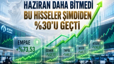 Haziran daha bitmedi: Bu hisseler şimdiden %30'u geçti