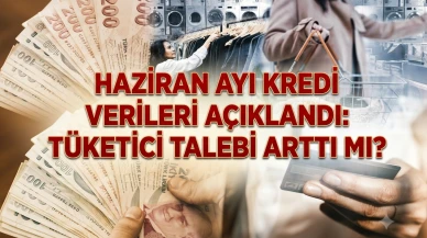Tüketici kredilerinde Haziran sürprizi: Yeniden hız kazandı