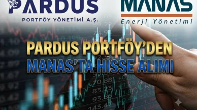 MANAS'ta büyük işlem: Pardus Portföy payını yükseltti
