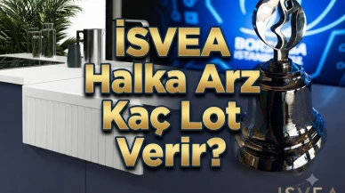 ISVEA halka arzında kişi başı kaç lot düşer? İşte tahminler