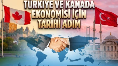 Kanada ile Türkiye arasında serbest ticaret dönemi başlıyor