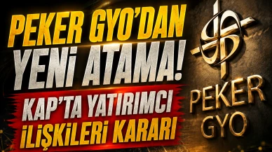 Peker GYO'dan KAP açıklaması! Yatırımcı ilişkilerine atama