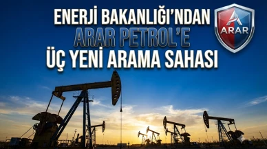 Arar Petrol’e 3 ilde 5 yıllık petrol arama yetkisi