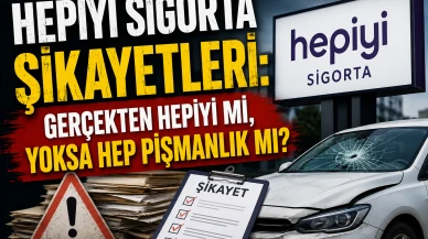 Hepiyi Sigorta Şikayetleri: Gerçekten Hepiyi mi, Yoksa Hep Pişmanlık mı?