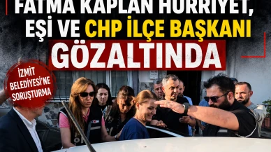 Fatma Kaplan Hürriyet, eşi ve CHP İlçe Başkanı gözaltında