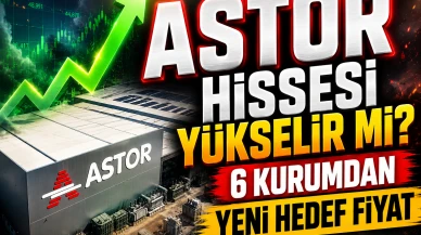 Astor Enerji (ASTOR) hissesi için 6 yeni hedef fiyat