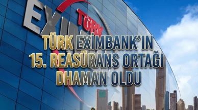 Türk Eximbank'tan Dhaman ile stratejik reasürans hamlesi