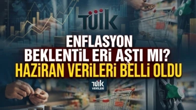 Haziran enflasyonu açıklandı: Yıllık artış beklentinin altında
