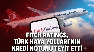 THYAO için Fitch Ratings kararı belli oldu: İşte güncel notu