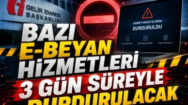 GİB uyardı: e-Beyan hizmetleri geçici olarak durdurulacak
