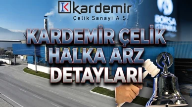Kardemir Çelik halka arzı hangi bankalarda var? Kaç lot dağıtacak?