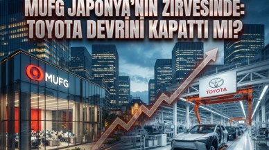 Mufg zirveye yerleşti: Toyota'yı geçen ilk banka oldu