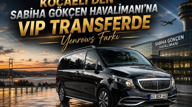 Kocaeli'den Sabiha Gökçen Havalimanı'na VIP Transferde Yenrows farkı
