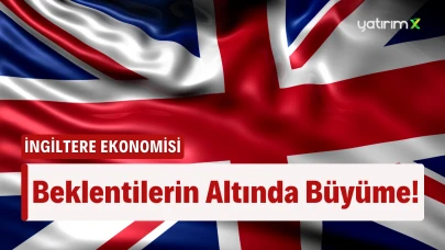İngiltere Ekonomisi Büyüdü!