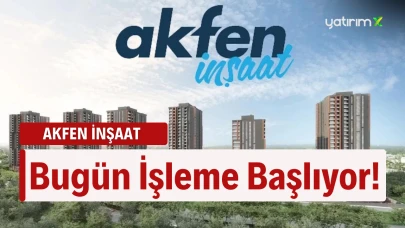 Akfen İnşaat Bugün Borsada İşleme Başlıyor